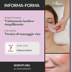 07/10/2024 - Civitanova Marche • INFORMA FORMA CORPO - TRATTAMENTO LENITIVO-RIEQUILIBRANTE E LA NUOVA TECNICA DI MASSAGGIO VISO